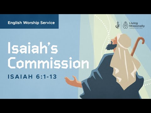 Isaiah's Commission • Isaiah 6:1-13 • July 18, 2021 (Re-Broadcast)