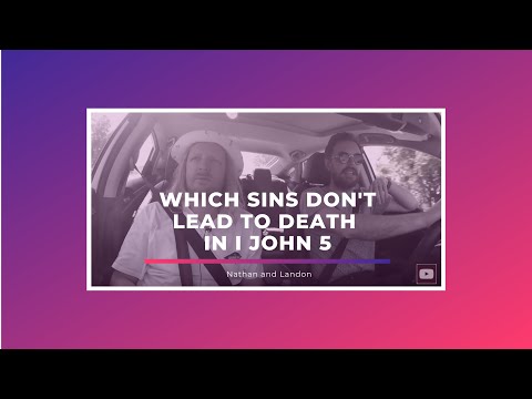 Does I John 5:17 confuse you ? (Theology with Nathan Finochio)