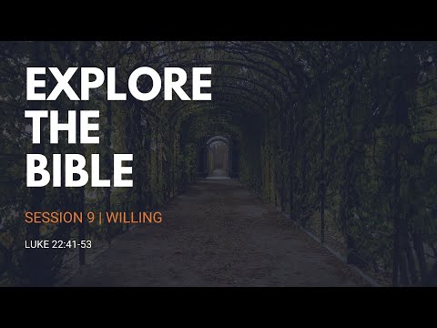Lifeway | Explore the Bible: Luke 22:41-53