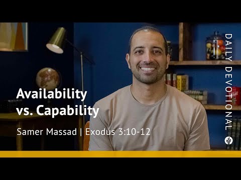 Availability vs. Capability | Exodus 3:10–12 | Our Daily Bread Video Devotional