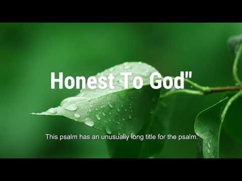 Honest To God (Psalm 102:1-7, 17-18) Mission Blessings