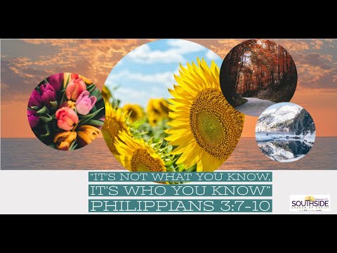 "It's Not What You Know, It's Who You Know" Philippians 3:7-10