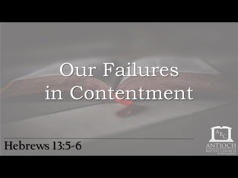Our Failures in Contentment (Hebrews 13:5-6)