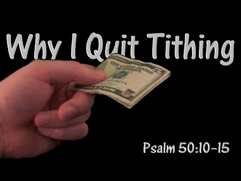 Why I Quit Tithing, Psalm 50:7-15