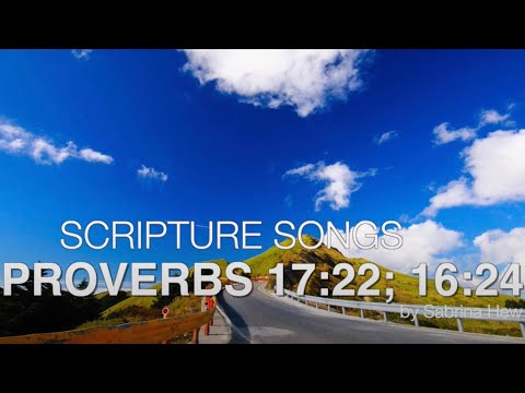 Proverbs 17:22, 16:24 Scripture Songs | Sabrina Hew