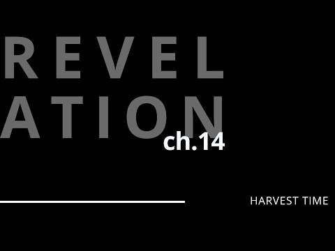 Harvest Time || Revelation 14:14-20