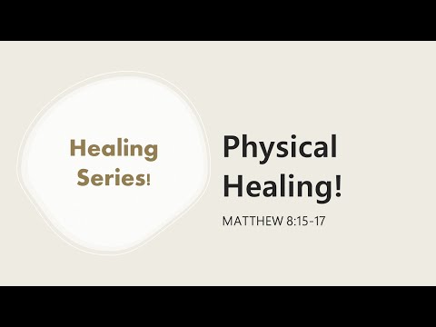 2021.11.21(MESSAGE) Physical Healing! (Matthew 8:15-17)