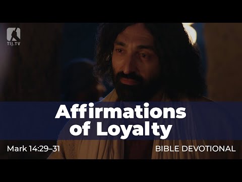 145. Affirmations of Loyalty – Mark 14:29–31