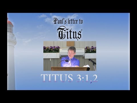 Titus 3:1,2 'Mind Your Magistrates' Message 12 by Ricky Kurth