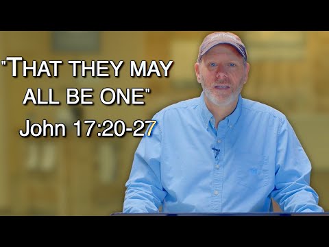 Knowing Jesus: John 17:20-27 || Jeff Smith