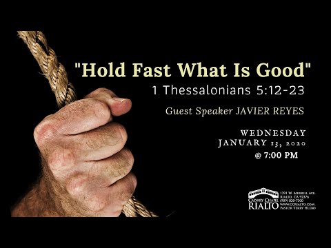 “Hold Fast What Is Good” 1 Thessalonians 5:12-23