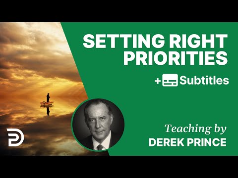 Setting Right Priorities | Part 74 | Derek Prince Devotions
