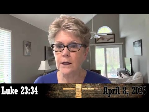 Daily Devotionals for April 8, 2023 - Luke 23:34 by Bonnie Jones