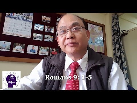 Romans 9:1-5 ; Bible Study on Romans By Rev Dr A K Lama