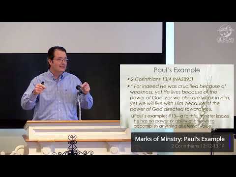 Marks of Ministry: Paul's Example - 2 Corinthians 12:12-13:14 - Pastor Curt Parker