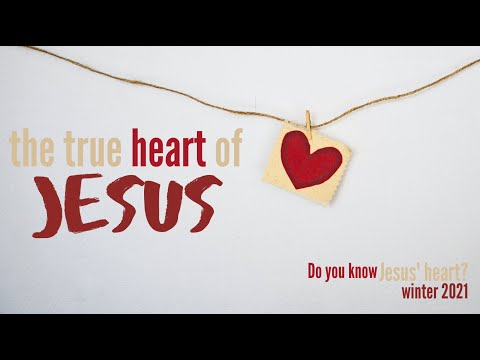 The True Heart of Jesus: "John 6:32-40"