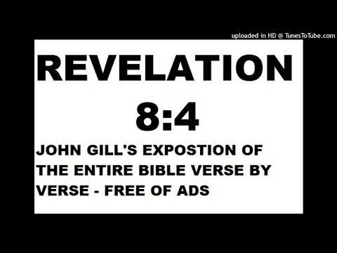 Revelation 8:4  by John Gill - Exposition of the Entire Bible Verse by Verse