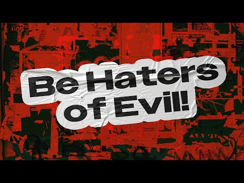 Be Haters Of Evil