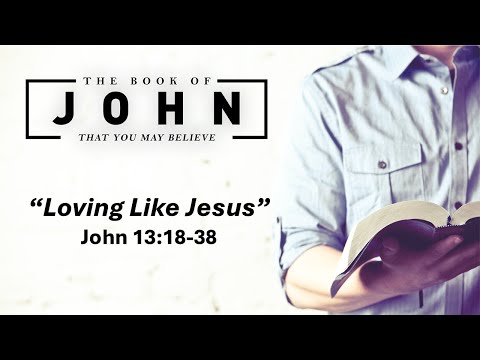 October 12, 2025 Service ("Loving Like Jesus" - John 13:18-38)