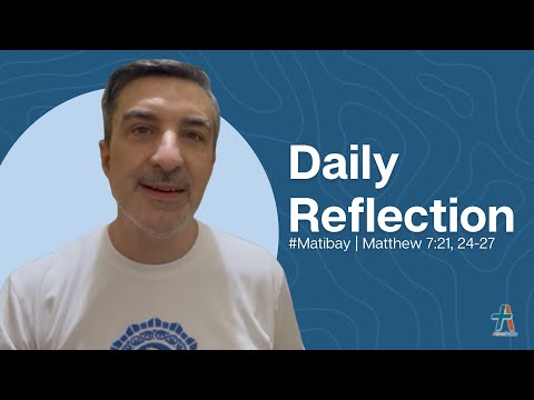 Daily Reflection | Matthew 7:21, 24-27 | #Matibay | December 1, 2022