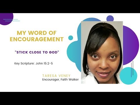 9.28.17 "Stick Close To God" Key Scripture: John 15:2-5