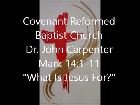 Mark 14:1-11, What Is Jesus For?