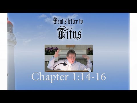 Titus 1:14-16 'Don't Give Heed to Untrue Stories' Message 6 by Pastor Ricky Kurth