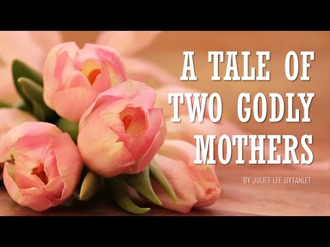 May 31, 2020 Worship Service 2 Kings 4:1-36 A Tale of Two Godly Mothers Dr. Juliet Uytanlet