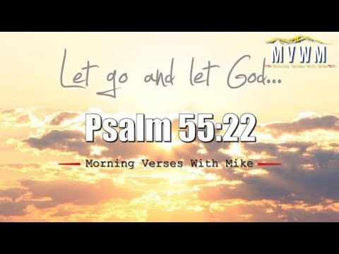 Psalm 55:22 | Morning Verses With Mike | #MVWM