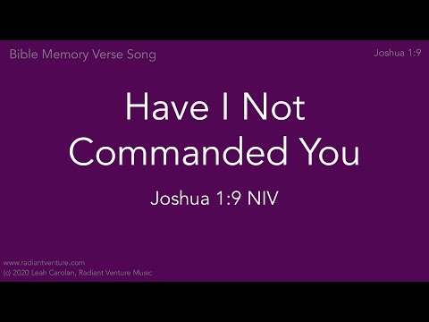Have I Not Commanded You (Joshua 1:9 NIV) - a Bible verse memory song