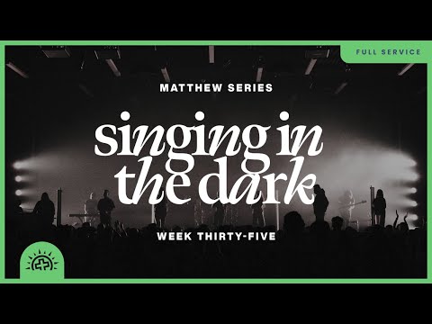Singing In The Dark | Doug Sauder | Matthew 26:1-75