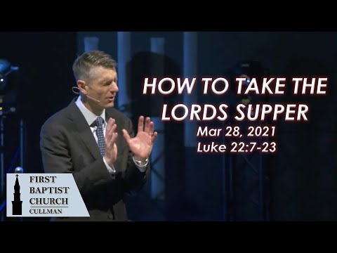 Mar 28, 2021- How to take The Lords Supper - Luke 22:7-23 - Tom Richter