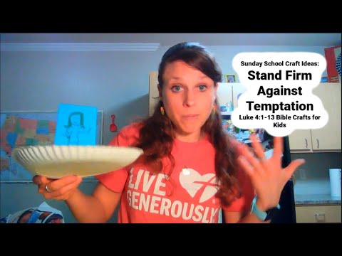 Sunday School Craft Ideas: Stand Firm Against Temptation Luke 4:1-13 Bible Crafts for Kids