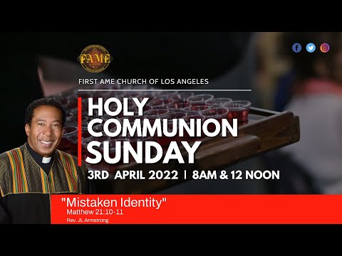 April 3, 2022 12:00PM "Mistaken Identity" Matthew 21:10-11(NIV) Reverend JL Armstrong
