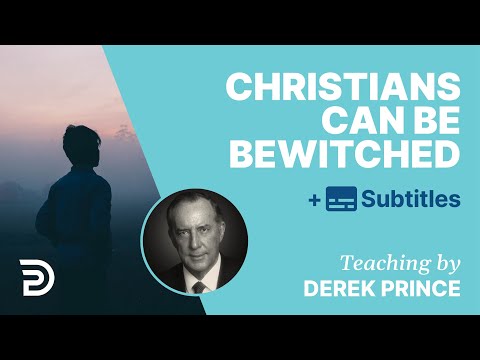 Christians Can Be Bewitched | Derek Prince