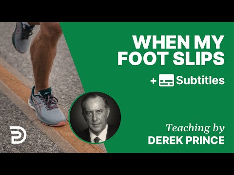 When My Foot Slips | Part 78 | Derek Prince Devotions