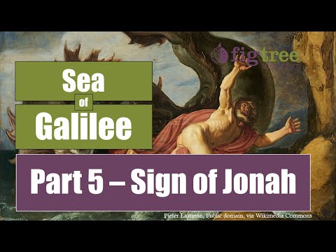 Sea of Galilee (pt. 5) - Sign of Jonah - Luke 11:29