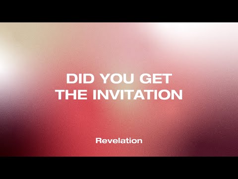10 | Did You Get The Invitation? (Revelation 19:1-10) | Darrell Johnson