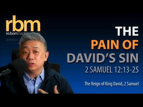 20211215 The Pain of David's Sin (2 Sam 12:13-25)