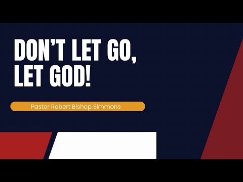 Don't Let Go, Let God! - Psalm 27:13,14