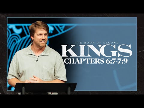 Verse by Verse Bible Study  |  2 Kings 6:7-7:9  |  Tyler Hamrick
