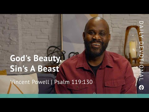 God’s Beauty, Sin’s A Beast | Psalm 119:130 | Our Daily Bread Video Devotional