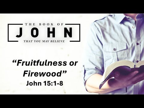 November 2, 2025 Service & Communion ("Fruitfulness or Firewood" - John 15:1-8)