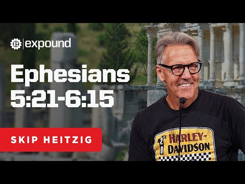 Ephesians 5:21-6:15 | Skip Heitzig