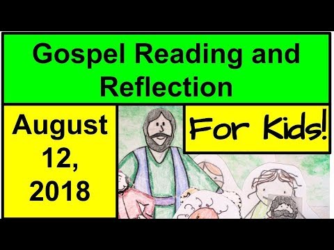 Gospel Reading and Reflection for Kids - August 12, 2018 - John 6:41-51