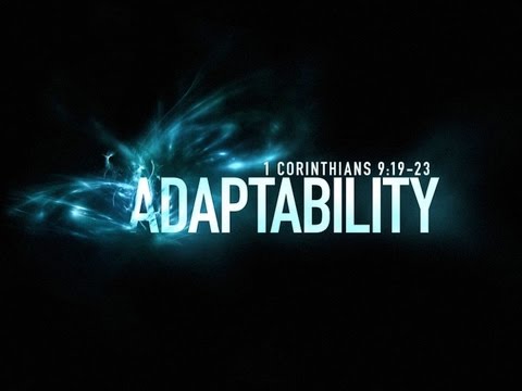 Adaptability (1 Cor. 9:19-23)