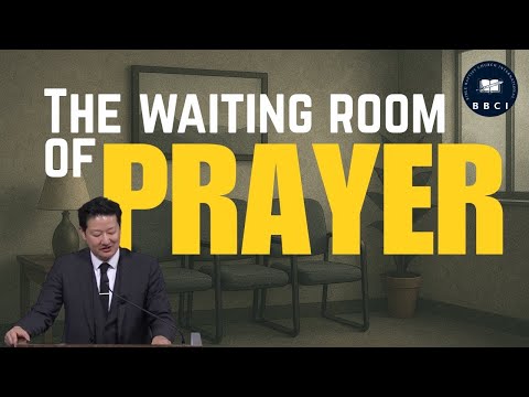 The Waiting Room Of Prayer | Pastor Jae Joo