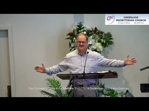 Coronation of the King | Matthew 21:1-17 | 18 September 2022 | Ben Dykman