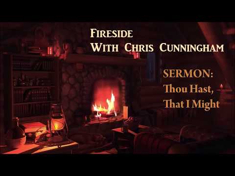 Thou Hast, That I Might... (Fireside sermon with Chris Cunningham on 2 Samuel 22, Hebrews 12:2)