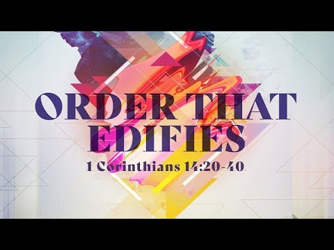 1 Corinthians 14:20-40 | Order that Edifies | Jean Marais